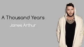 Thumbnail: A Thousand Years - James Arthur (Lyrics)