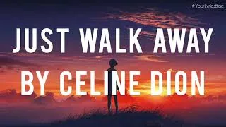 Thumbnail: Just Walk Away - Celine Dion (Lyrics)