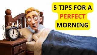 Thumbnail: 5 Tips for a PERFECT Morning (Everyone Should Know) | Personal Improvement