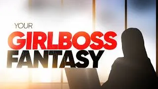Thumbnail: Your Girlboss Fantasy