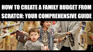 Thumbnail: How to Create a Family Budget from Scratch: Your Comprehensive Guide