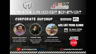 Thumbnail: 🚀 Corporate Gupshup | Episode 21: Placement Success Secrets with LNCT Proud Alumni! 🎓