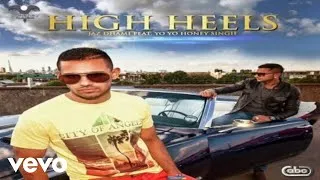 Thumbnail: Yo Yo Honey Singh - HIGH HEELS OFFICIAL MUSIC VIDEO