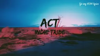 Thumbnail: Act - Indie Tribe Lyrics