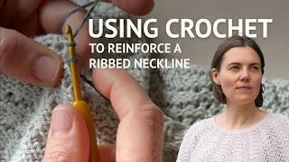 Thumbnail: How to Stabilise a Rib Neckband With Crochet | Knitting Tutorial