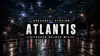 Thumbnail: BREAKBEAT STADIUM CLASSIC || ATLANTIS 