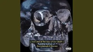 Thumbnail: $uicideboy$ - Now and at the Hour of Our Death feat. BONES (Lyrics)