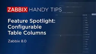 Thumbnail: Zabbix Handy Tips: Zabbix 8.0 feature | Configurable Table Columns