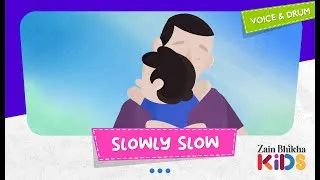 Thumbnail: Slowly Slow | Zain Bhikha feat. Zain Bhikha Kids