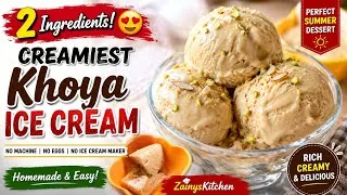 Thumbnail: 2 Ingredients Khoya Ice Cream Recipe🍨 | No Machine, No Eggs | Homemade Ice Cream | ZainysKitchen