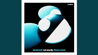 Thumbnail: deadmau5 - Not Exactly (Rinzen Remix) [Original]