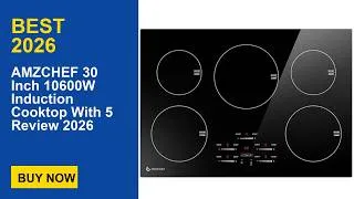 Thumbnail: AMZCHEF 30 Inch 10600W Induction Cooktop With 5 Review 2026