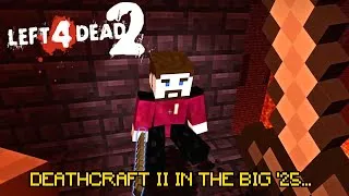 Thumbnail: Left 4 Dead 2 | Deathcraft II In The Big '25