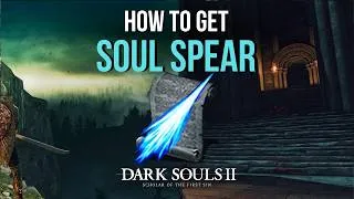 Thumbnail: How to get Soul Spear sorcery | Dark Souls 2: Scholar of the First Sin | Guide