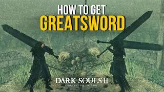 Thumbnail: How to get Greatsword in Dark Souls 2: Scholar of the First Sin (All Locations)