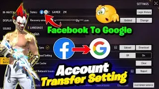 Thumbnail: Free Fire Account Facebook To Google Transfer Full Details | Account Transfer | Free Fire Settings