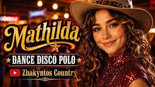 Thumbnail: Mathilda | Country Dance Disco Polo 2026 (Official Lyric Video)