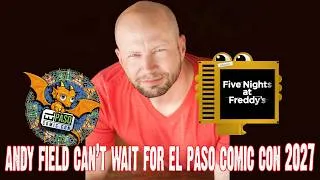 Thumbnail: Andy Field is a featured guest at El Paso Comic Con 2027