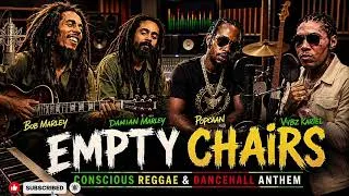 Thumbnail: Bob Marley x Damian Marley x Popcaan x Vybz Kartel | Empty Chairs | Conscious Reggae & Dancehall Mix