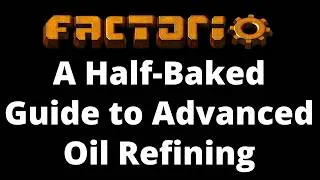 Thumbnail: A Quick Guide to How I Tackle Advanced Oil Refining in Factorio