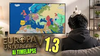 Thumbnail: New EU5 Patch [1.3] Timelapse is... Surprisingly good?