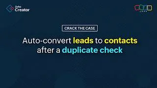 Thumbnail: Auto-convert leads to contacts after duplicate check | Zoho Creator