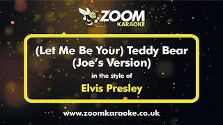 Thumbnail: Elvis Presley - (Let Me Be Your) Teddy Bear (Joe's Version) (+2 Semitones) (Karaoke Version)