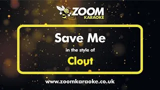 Thumbnail: Clout - Save Me (Without Backing Vocals) (Karaoke Version) with Lyrics On Screen
