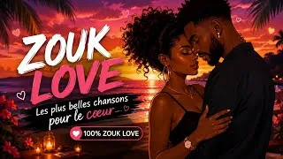 Thumbnail: ZOUK LOVE 2026 ❤️ Les Plus Belles Chansons d'Amour Qui Font Battre le Cœur