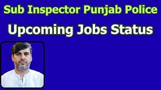 Thumbnail: Sub Inspector Punjab Poice | Upcoming Jobs Status | Complete information |
