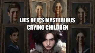 Thumbnail: Lies of P's Mysterious Crying Children