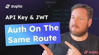 Thumbnail: Accept API Key & JWT Auth on the Same Route | Zuplo API Gateway