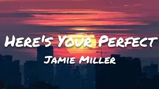 Thumbnail: Jamie Miller - Here's Your Perfect (Lyrics)