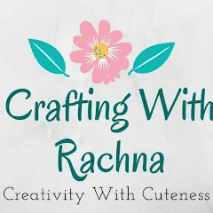 Avatar of Crafting with Rachna “crafting with rachna”