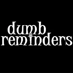 Avatar of dumb reminders