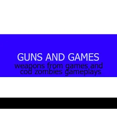 Avatar of GUNS AND GAMES