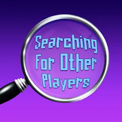 Avatar of Searching For Other Players