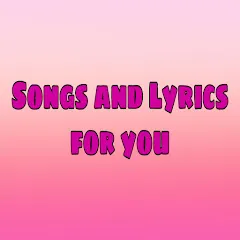 Avatar of Songs and Lyrics For you