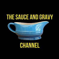 Avatar of The Sauce and Gravy Channel