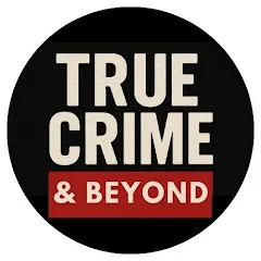 Avatar of True Crime & Beyond TV
