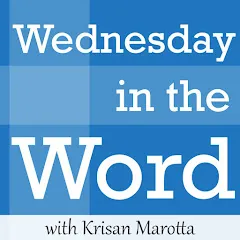 Avatar of Wednesday in the Word with Krisan Marotta