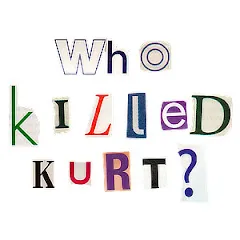 Avatar of Who Killed Kurt OFFICIAL