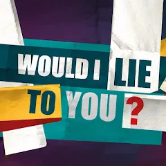 Avatar of Would I Lie To You?