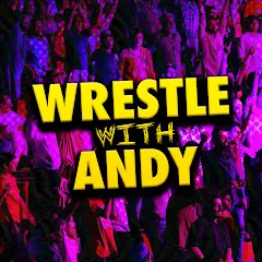 Avatar of WRESTLE WITH ANDY