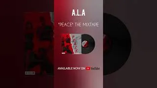 Thumbnail: A.L.A - Peace the Mixtape available now, Check our channel #ALA #Peace #Mixtape #180DegreeMusic