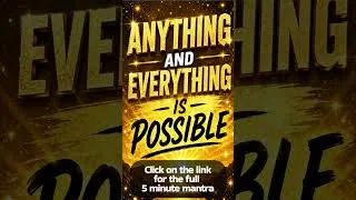 Thumbnail: The power of faith and imagination using the mantra - Anything and everything is possible!