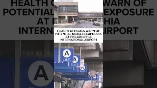Thumbnail: Health officials warn of potential measles exposure at Philadelphia International Airport