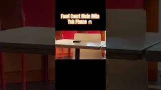 Thumbnail: Mall Ke Food Court Mein Phone Mila 😱😂