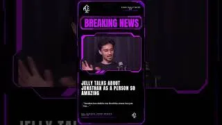 Thumbnail: Jelly Talks About Jonathan As A Person So Amazing