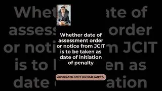 Thumbnail: Whether date of assessment order or notice from JCIT is to be taken as date of initiation of penalty